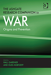 The Ashgate Research Companion to War: Origins and Prevention