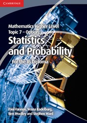 Mathematics Higher Level Topic 7 - Option: Statistics and Probability for the IB Diploma